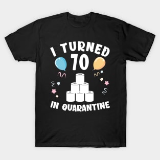 I Turned 70 In Quarantine T-Shirt